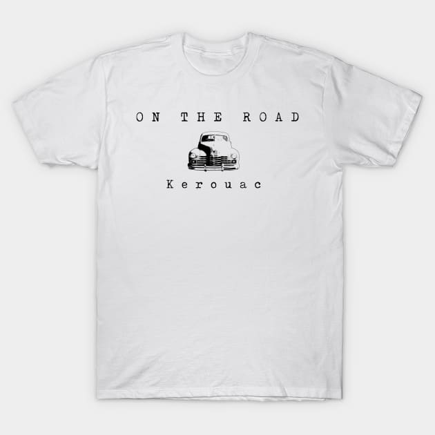 Jack Kerouac ON THE ROAD T-Shirt by HandymanJake